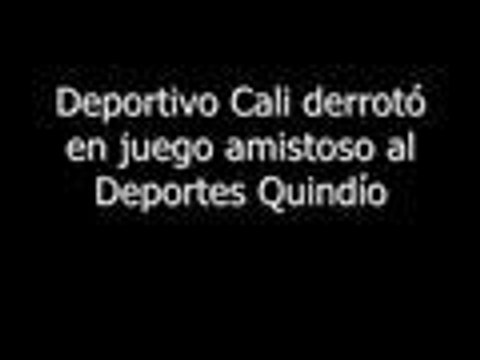 Deportivo Cali derrotó en juego amistoso al Deportes Quindío