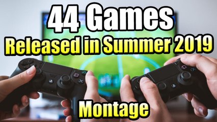 44 Games Released in Summer 2019 - 30 Seconds Montage