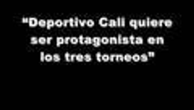 Deportivo Cali quiere ser protagonista en los tres torneos : Sergio Herrrera