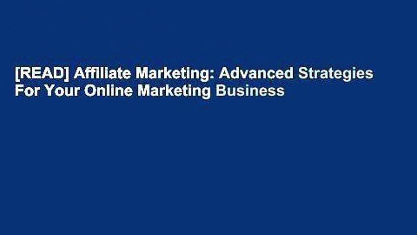[READ] Affiliate Marketing: Advanced Strategies For Your Online Marketing Business