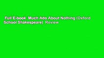 Full E-book  Much Ado About Nothing (Oxford School Shakespeare)  Review