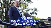 Trump Doesn't Care To Hear Beto O'Rourke's Voice