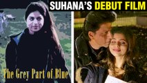 Suhana Khan's FIRST FILM Poster Look Out | The Grey Part of Blue