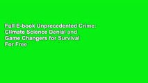 Full E-book Unprecedented Crime: Climate Science Denial and Game Changers for Survival  For Free