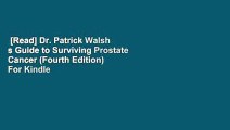 [Read] Dr. Patrick Walsh s Guide to Surviving Prostate Cancer (Fourth Edition)  For Kindle