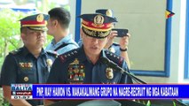 PNP, may hamon vs makakaliwang grupo na nagre-recruit ng mga kabataan