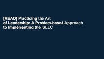 [READ] Practicing the Art of Leadership: A Problem-based Approach to Implementing the ISLLC