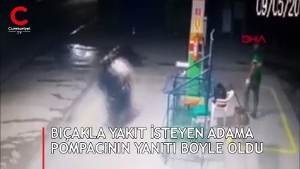 Bıçakla yakıt isteyen adama, pompacının yanıtı böyle oldu!