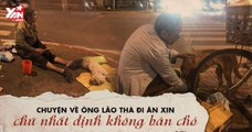 Ông lão 67 tuổi  thà đi ăn xin chứ nhất định không bán chó | Chỉ có tình thương mới chạm đến tình thương