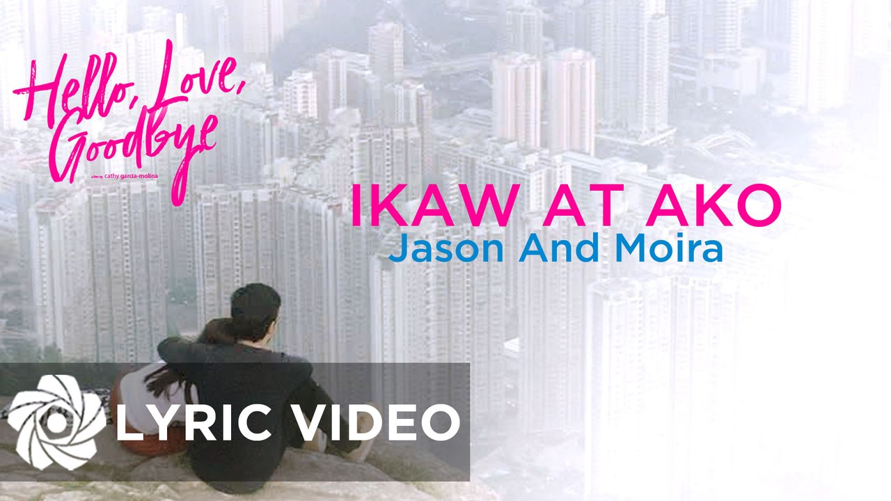 Moira Dela Torre x Jason Marvin - Ikaw At Ako "Hello, Love, Goodbye" | Lyrics