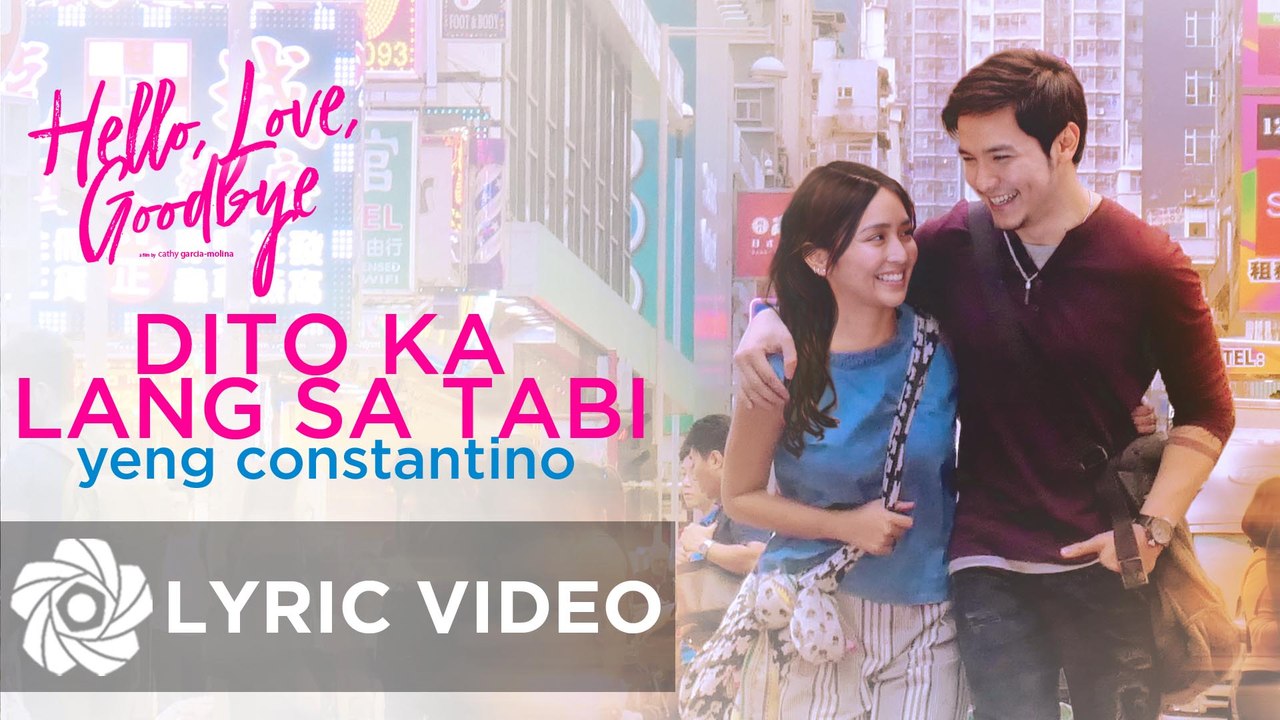 Yeng Constantino - Dito Ka Lang Sa Tabi "Hello, Love, Goodbye" | Lyrics