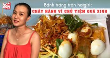 Chị hot girl bán bánh tráng trộn chất lượng ở phố Sài Gòn hơn 8 năm