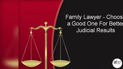Family Lawyer - Choose a Good One For Better Judicial Results
