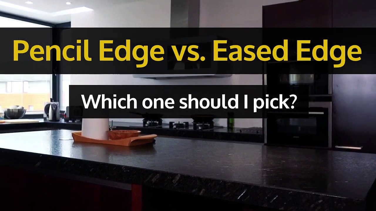 Pencil Edge vs. Eased Edge Countertops