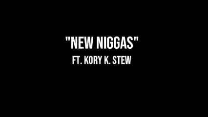 Newport feat Kory K Stew "New Niggas"