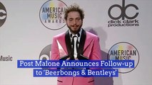 There's A Sequel To 'Beerbongs And Bentleys'