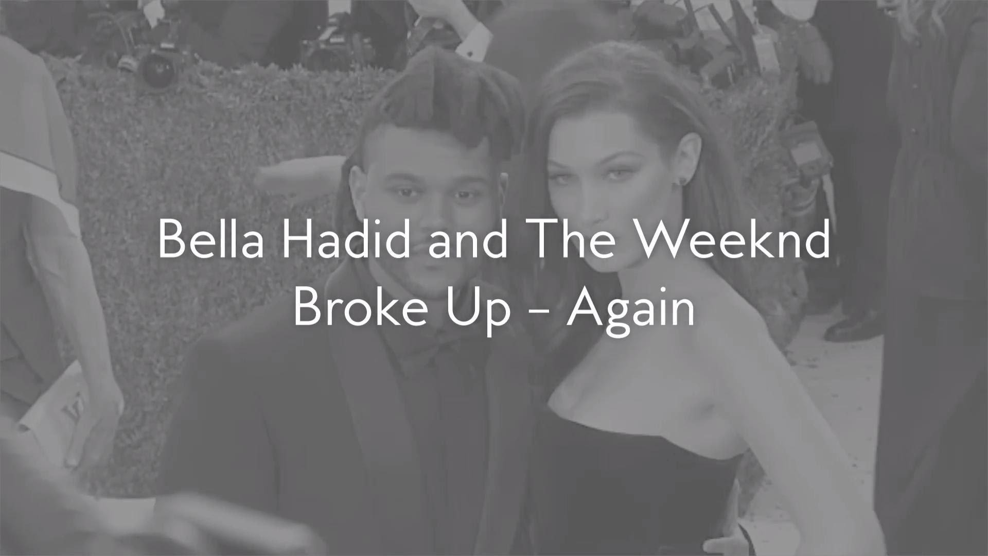 ⁣Bella Hadid and The Weeknd Broke Up — Again