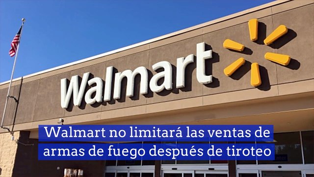 Walmart no limitará las ventas de armas de fuego después de tiroteo