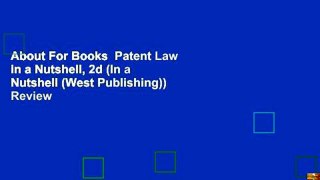 About For Books  Patent Law in a Nutshell, 2d (In a Nutshell (West Publishing))  Review