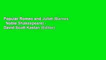 Popular Romeo and Juliet (Barnes   Noble Shakespeare) - David Scott Kastan (Editor)