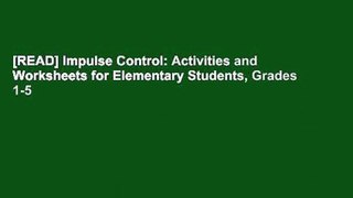[READ] Impulse Control: Activities and Worksheets for Elementary Students, Grades 1-5