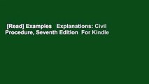 [Read] Examples   Explanations: Civil Procedure, Seventh Edition  For Kindle