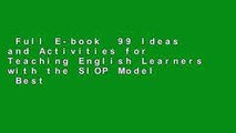 Full E-book  99 Ideas and Activities for Teaching English Learners with the SIOP Model  Best