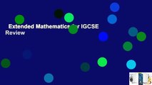 Extended Mathematics for IGCSE  Review