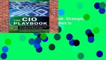Full version  The CIO Playbook: Strategies and Best Practices for IT Leaders to Deliver Value