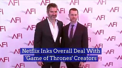 Netflix Inks Overall Deal With 'Game of Thrones' Creators