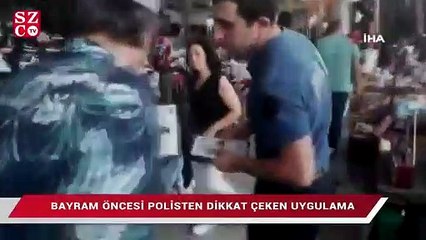 Bayram öncesi polisten dikkat çeken uygulama