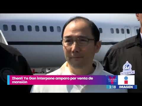 Zhenli Ye Gon interpone amparo para que no vendan su mansión | Noticias con Yuriria Sierra