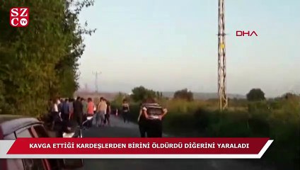Kavga ettiği kardeşlerden birini öldürdü, diğerini yaraladı