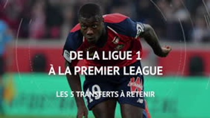 Transferts - De la Ligue 1 à la Premier League, les 5 transferts à retenir