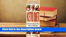 Full E-book  Keto Diet: The Step by Step Keto Cookbook to Gain Ketosis: Keto Diet: Easy Delicious
