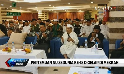 Pertemuan NU Sedunia ke-18 Digelar di Mekkah