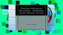 [READ] Texas Mutiny: Bullets, Ballots and Boss Rule