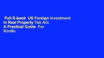 Full E-book  US Foreign Investment in Real Property Tax Act. A Practical Guide  For Kindle