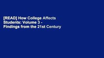 [READ] How College Affects Students: Volume 3 - Findings from the 21st Century