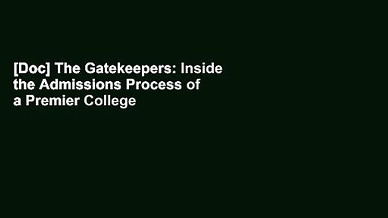 [Doc] The Gatekeepers: Inside the Admissions Process of a Premier College