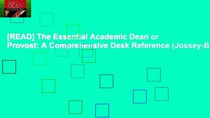 [READ] The Essential Academic Dean or Provost: A Comprehensive Desk Reference (Jossey-Bass