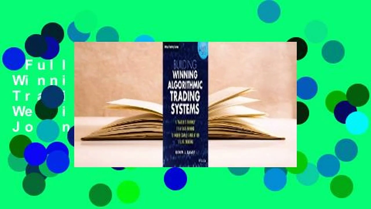 Full version  Building Winning Algorithmic Trading Systems, + Website: A Trader’s Journey from