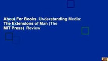 About For Books  Understanding Media: The Extensions of Man (The MIT Press)  Review