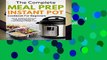 [FREE] The Complete Meal Prep Instant Pot Cookbook for Beginners: Quick, Healthy and Delicious