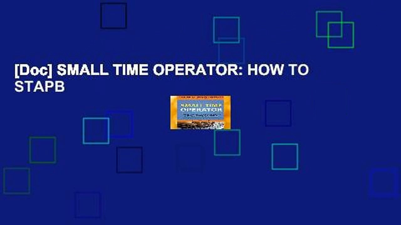 [Doc] SMALL TIME OPERATOR HOW TO STAPB video Dailymotion