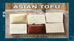 [READ] Asian Tofu: Discover the Best, Make Your Own, and Cook It at Home