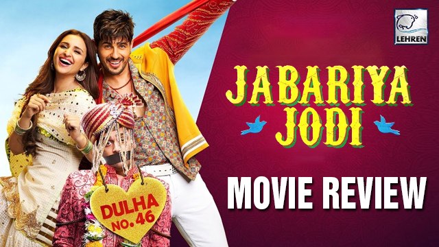 Jabariya Jodi Movie Review | Sidhart Malhotra | Parineeti Chopra