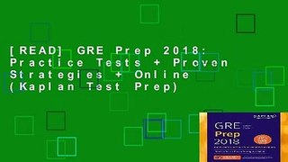 [READ] GRE Prep 2018: Practice Tests + Proven Strategies + Online (Kaplan Test Prep)