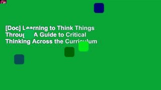 [Doc] Learning to Think Things Through: A Guide to Critical Thinking Across the Curriculum
