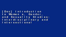 [Doc] Introduction to Women s, Gender, and Sexuality Studies: Interdisciplinary and Intersectional